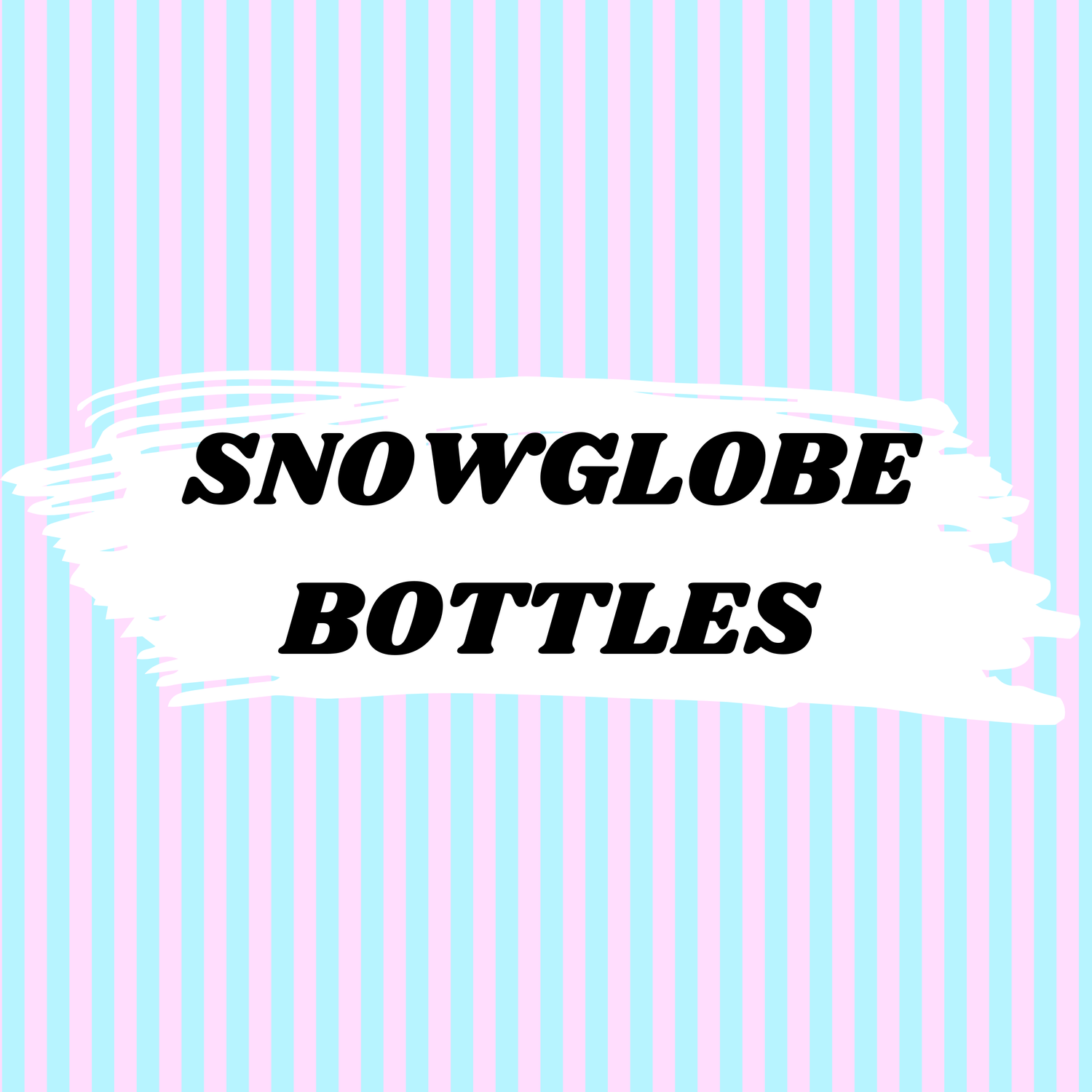 Snow Globes - DRINK BOTTLES - Acrylic