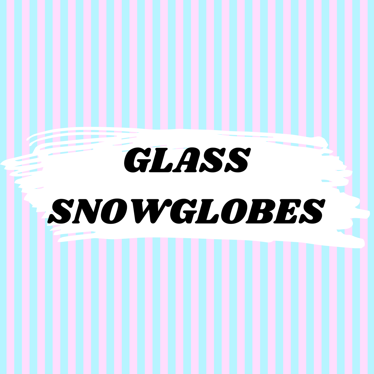 GLASS - Snow Globes